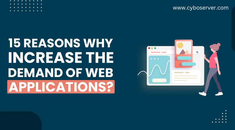 15 Reasons Why Increase the Demand of Web Applications